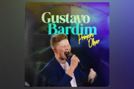 “PRIMEIRO OLHAR”, O NOVO SINGLE E CLIPE DE GUSTAVO BARDIM, JÁ PODEM SER CONFERIDOS