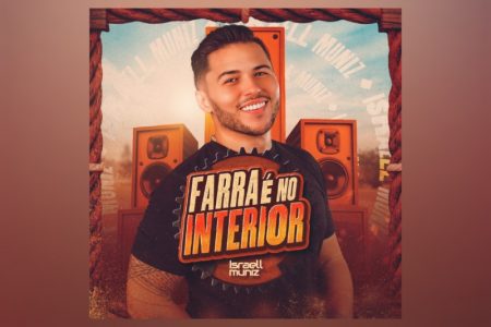 [VIRGIN] ISRAELL MUNIZ DISPONIBILIZA A FAIXA “FARRA É NO INTERIOR” EM TODOS OS APLICATIVOS DE MÚSICA