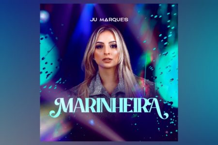 [VIRGIN] JULIANA MARQUES DISPONIBILIZA A FAIXA E O VIDEOCLIPE DE “MARINHEIRA” EM TODOS OS APLICATIVOS DE MÚSICA