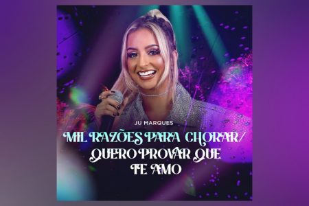 [VIRGIN] O MEDLEY DE “MIL RAZÕES PARA CHORAR / QUERO PROVAR QUE TE AMO”, NOVA MÚSICA DE JULIANA MARQUES, JÁ PODE SER CONFERIDO