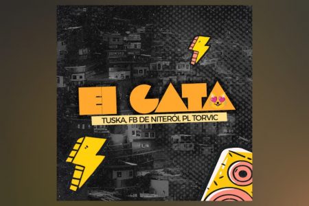 [VIRGIN] TUSKA, DJ FB DE NITEROI E PL TORVIC APRESENTAM A FAIXA COLABORATIVA “EI GATA”