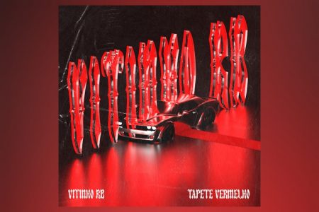 [VIRGIN] A COLABORAÇÃO DE VITINHO RB, PEDRO LOTTO E 2050 EM “TAPETE VERMELHO” CHEGA AOS APLICATIVOS DE MÚSICA