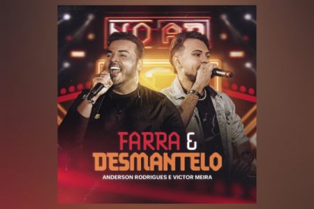 [VIRGIN] ANDERSON RODRIGUES E VICTOR MEIRA LANÇAM A FAIXA “FARRA E DESMANTELO”