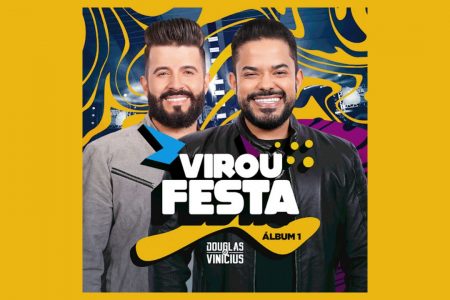 [VIRGIN] O NOVO PROJETO DA DUPLA DOUGLAS & VINICIUS, “VIROU FESTA (ÁLBUM 1)”, CHEGA ÀS PLATAFORMAS DIGITAIS