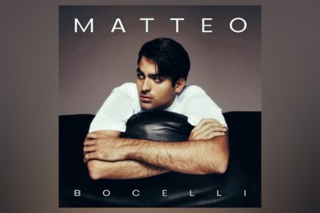 “MATTEO”, O ÁLBUM DE ESTREIA DE MATTEO BOCELLI, JÁ ESTÁ DISPONÍVEL NAS PLATAFORMAS DIGITAIS