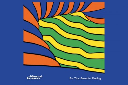 O DÉCIMO ÁLBUM DO THE CHEMICAL BROTHERS, “FOR THAT BEAUTIFUL FEELING”, JÁ PODE SER CONFERIDO NOS APLICATIVOS DE MÚSICA