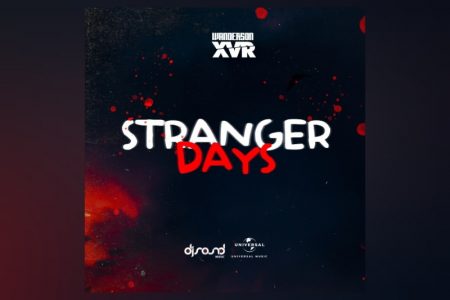 WANDERSON XVR APRESENTA HOJE A TRACK “STRANGER DAYS”, UM TECH HOUSE DE RESPONSA!