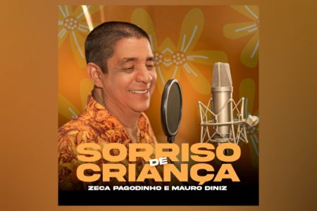 ZECA PAGODINHO LANÇA O EMOCIONANTE SINGLE “SORRISO DE CRIANÇA”, COMPOSTO POR MAURO DINIZ