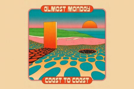 PEGUE UMA ONDA COM O ALMOST MONDAY NA FAIXA “COAST TO COAST”