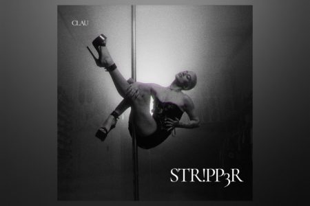 [VIRGIN] CLAU ESTREIA NOVO SINGLE E VIDEOCLIPE DE “STR!PP3R”