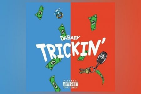 JÁ ESTÁ DISPONÍVEL O VIDEOCLIPE DE “TRICKIN’”, NOVA FAIXA DO RAPPER DABABY, COM PRODUÇÃO DE GOOD WORK CHARLIE