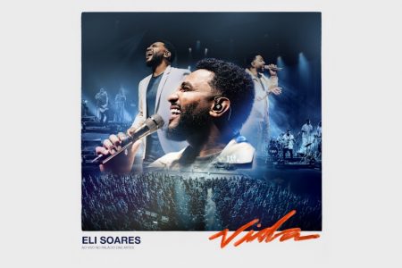 O ÁLBUM “VIDA”, DE ELI SOARES, ALCANÇA 1 MILHÃO DE STREAMS EM MENOS DE UMA SEMANA DE LANÇAMENTO