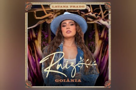 LAUANA PRADO LANÇA NOVO ÁLBUM, “RAIZ GOIÂNIA”, UM TRIBUTO AO SERTANEJO