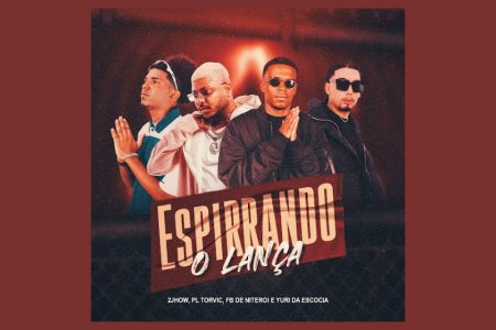 [VIRGIN] CONFIRA A COLABORAÇÃO DE MC 2JHOW, DJ FB DE NITEROI, DJ YURI DA ESCÓCIA FT. PL TORVIC NO SINGLE “ESPIRRANDO O LANÇA”