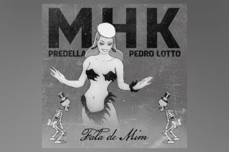 [VIRGIN] CONHEÇA A NOVA COLABORAÇÃO DO SELO 2050, COM MHK, PREDELLA E PEDRO LOTTO NA MÚSICA “FALA DE MIM”