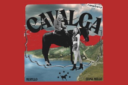 [VIRGIN] CANETARIA, GIANA MELLO E MURYLLO DISPONIBILIZAM O SINGLE “CAVALGA”