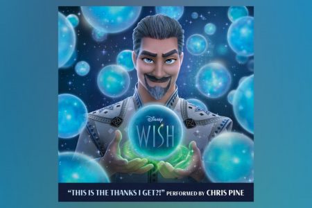 “THIS IS THE THANKS I GET?!”, A SEGUNDA FAIXA DE “WISH”, O NOVO LONGA DOS ESTÚDIOS DE ANIMAÇÃO WALT DISNEY, É INTERPRETADA POR CHRIS PINE