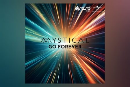 DJ MYSTICAL LANÇA A FAIXA “GO FOREVER” EM TODOS OS APLICATIVOS DE MÚSICA