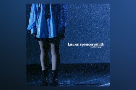 EM TURNÊ GLOBAL, LAUREN SPENCER SMITH APRESENTA “SAD FOREVER”, SUA MAIS NOVA MÚSICA