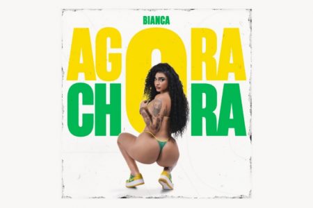 O VIDEOCLIPE DE “AGORA CHORA”, NOVO FUNK DE BIANCA, PODE SER CONFERIDO NESTA SEXTA-FEIRA