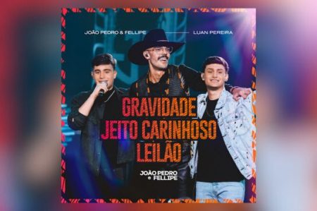 VIRGIN :: JÁ ESTÁ DISPONÍVEL “GRAVIDADE / JEITO CARINHOSO / LEILÃO”, O NOVO EP DA DUPLA JOÃO PEDRO E FELLIPE, QUE CONTA COM A PARTICIPAÇÃO DE LUAN PEREIRA E A ASSINATURA DA WORKSHOW