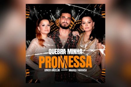 VIRGIN :: JÚNIOR ANGELIM CONTA COM AS PARTICIPAÇÕES DE MAIARA & MARAISA E O SELO WORKSHOW NA MÚSICA “QUEBRA MINHA PROMESSA”