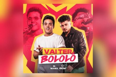 VIRGIN :: WAWA E IGOW SE UNEM NO LANÇAMENTO DE “VAI TER BOLOLÔ”