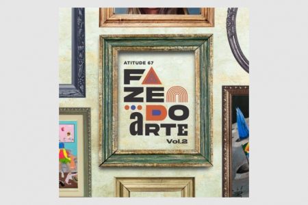 “FAZENDO ARTE”: ATITUDE 67 DISPONIBILIZA SEGUNDO VOLUME DO DVD NAS PLATAFORMAS DE ÁUDIO