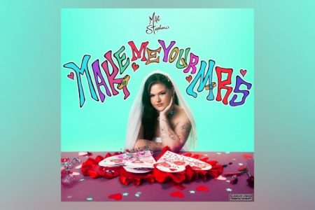 MAE STEPHENS TORNA O ANO BISSEXTO MAIS DIVERTIDO COM A MÚSICA “MAKE ME YOUR MRS”