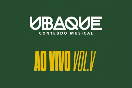 VIRGIN :: UBAQUE LANÇA O EP “CONTEÚDO MUSICAL (AO VIVO / VOL.5)”, QUE TRAZ AS PARTICIPAÇÕES DE DJA LUZ, DIGGO, TIRI E PEDRO PONDÉ