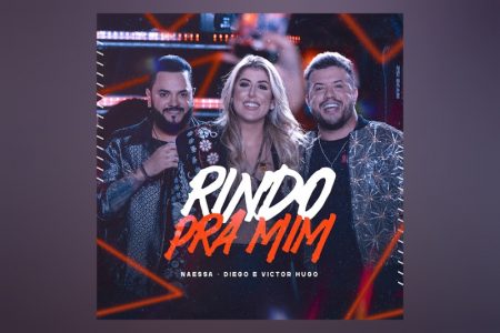 VIRGIN :: “RINDO PRA MIM”, O FEAT “XONADO” DE NAESSA COM A DUPLA DIEGO E VICTOR HUGO, JÁ ESTÁ DISPONÍVEL