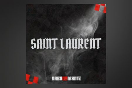 VIRGIN :: OUÇA “SAINT LAURENT”, MAIS UMA CANÇÃO DO PROJETO URBANAMENTE COM PK, GALDINO FT. PORTUGAL NO BEAT E PUGLI