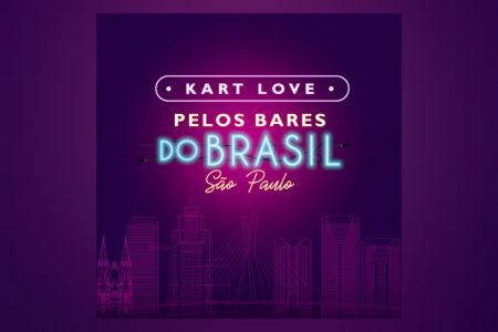 KART LOVE LANÇA PRIMEIRA PARTE DO PROJETO “PELOS BARES DO BRASIL”, QUE TRAZ A PARTICIPAÇÃO ESPECIAL DE LAUANA PRADO