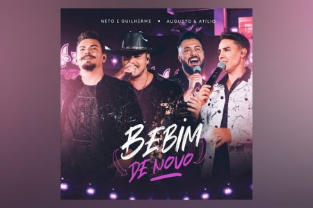 VIRGIN :: A DUPLA NETO E GUILHERME CONTA COM A COLABORAÇÃO DE AUGUSTO & ATÍLIO NO LANÇAMENTO DE “BEBIM DE NOVO”, FAIXA EM PARCERIA COM A MODA MUSIC