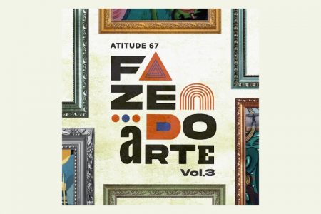 ATITUDE 67 LANÇA O EP “FAZENDO ARTE (AO VIVO / VOL.3)”