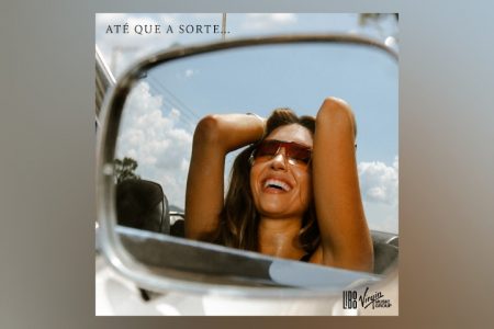 VIRGIN :: A CANTORA GIOVANNA APRESENTA A FAIXA “ATÉ QUE A SORTE…”