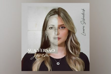 VIRGIN :: “SUA VERSÃO JOVEM”, NOVO SINGLE NOSTÁLGICO DE LAURA SCHADECK, JÁ ESTÁ DISPONÍVEL