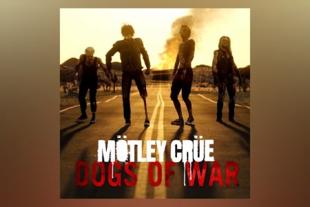 A LENDÁRIA BANDA MÖTLEY CRÜE LANÇA O SINGLE “DOGS OF WAR”