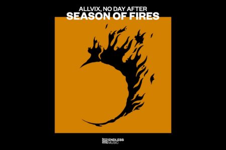 VIRGIN :: ALLVIX E NO DAY AFTER APRESENTAM O SINGLE “SEASON OF FIRES” EM TODOS OS APLICATIVOS DE MÚSICA