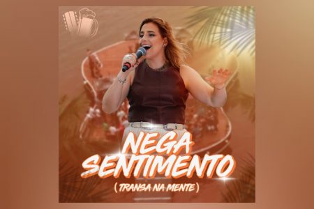 VIRGIN :: A CANTORA SABRINA BERNARDES, EM PARCERIA COM O MODA MUSIC, LANÇA A FAIXA “NEGA SENTIMENTO (TRANSA NA MENTE)”