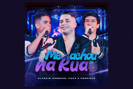 ALANZIM COREANO TRAZ A PARTICIPAÇÃO DOS PARCEIROS KAKÁ E PEDRINHO NO LANÇAMENTO DE “ME ACHOU NA RUA”