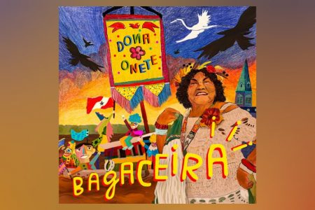 VIRGIN :: ÍCONE DA MÚSICA AMAZÔNICA, DONA ONETE LANÇA O ÁLBUM “BAGACEIRA”