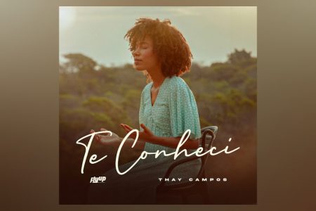A CANTORA THAY CAMPOS APRESENTA A MÚSICA “TE CONHECI (EP EU TE VI)”, EM TODOS OS APLICATIVOS DE MÚSICA