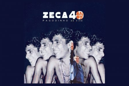NOVO ÁLBUM DE ZECA PAGODINHO, “ZECA PAGODINHO – 40 ANOS (AO VIVO)”, JÁ ESTÁ DISPONÍVEL