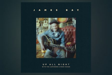 James Bay conta com as participações de The Lumineers e Noah Kahan no lançamento de “Up All Night”
