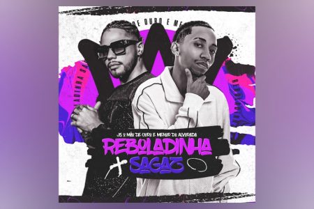 JS o Mão de Ouro e o ícone do phonk MC Menor do Alvorada lançam a faixa colaborativa “Reboladinha Sagaz”
