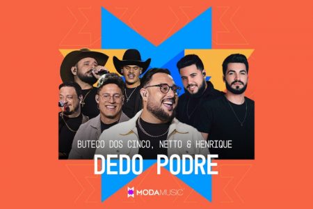 VIRGIN :: Buteco dos Cinco, Netto & Henrique e o Moda Music apresentam a canção “Dedo Podre”