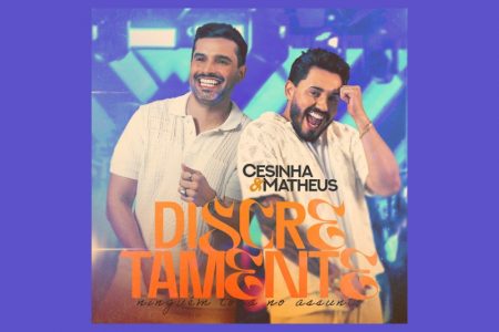 VIRGIN :: A dupla Cesinha & Matheus apresenta a música “Discretamente (Ninguém Toca No Assunto)”, em colaboração com o Moda Music
