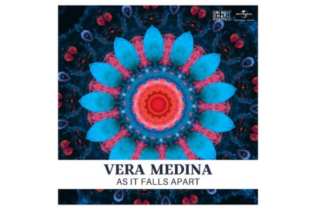 Vera Medina está de volta! A cantora apresenta seu novo single, “As it falls apart”
