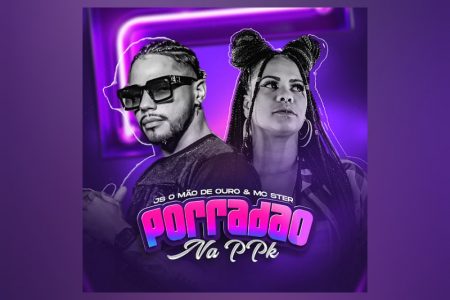 JS O Mão de Ouro e Mc Ster estão juntos no lançamento da nova colaboração, “PORRADÃO NA PPK”
